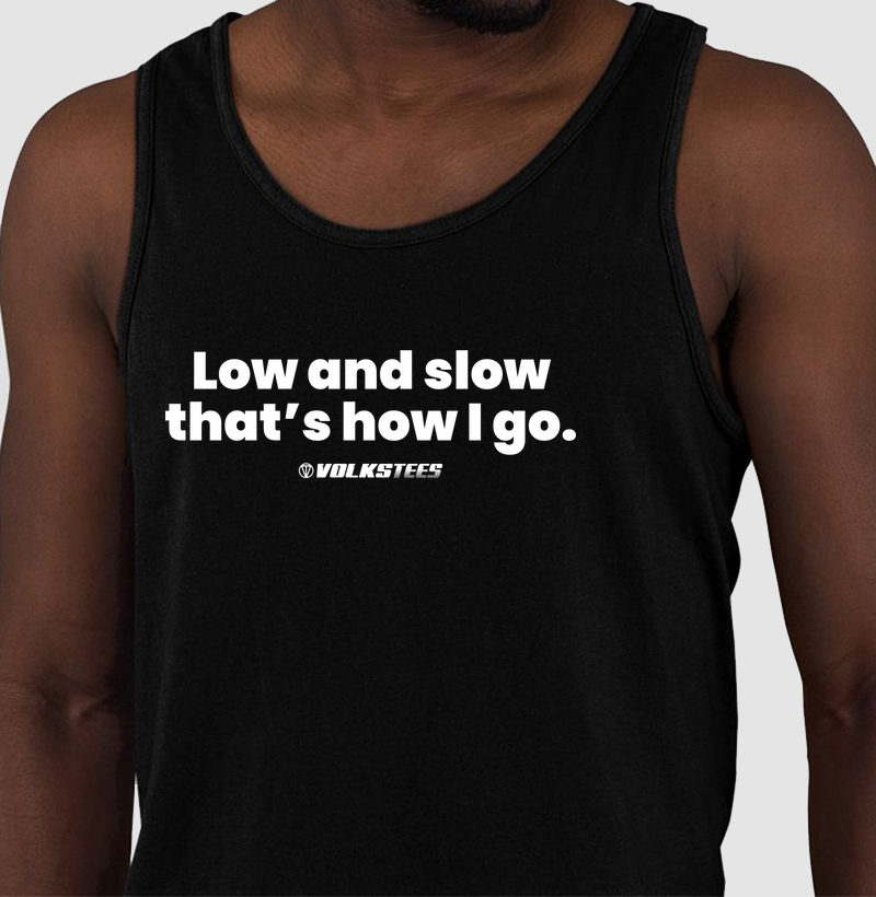 Low and Slow