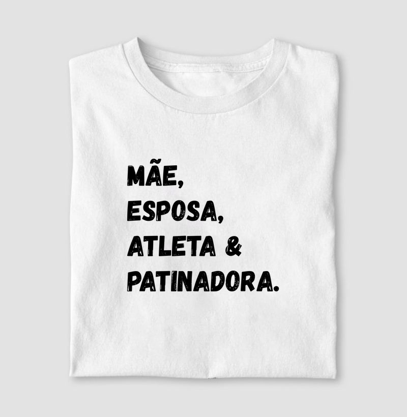 Mãe, esposa, atleta e patinadora