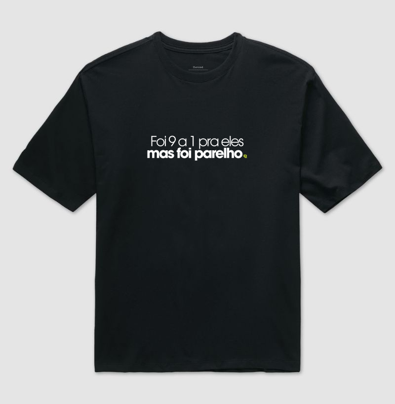 Foi 9 a 1 mas foi parelho