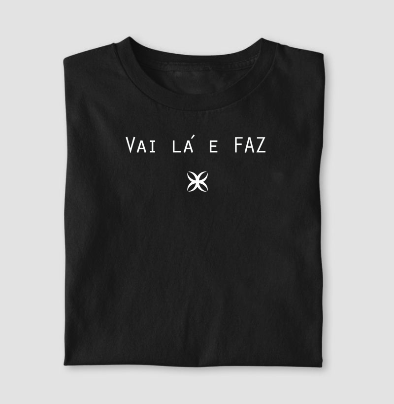 Vai lá e faz.