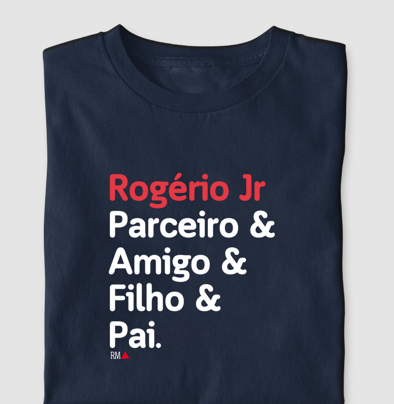 Rogério Jr. Parceiro & Amigo& Filho & Pai &