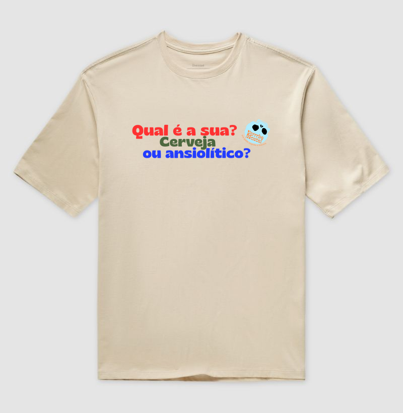 Camiseta Cerveja ou ansiolítico?
