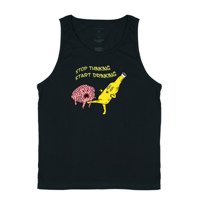 STOP THINKING. START DRINKING.