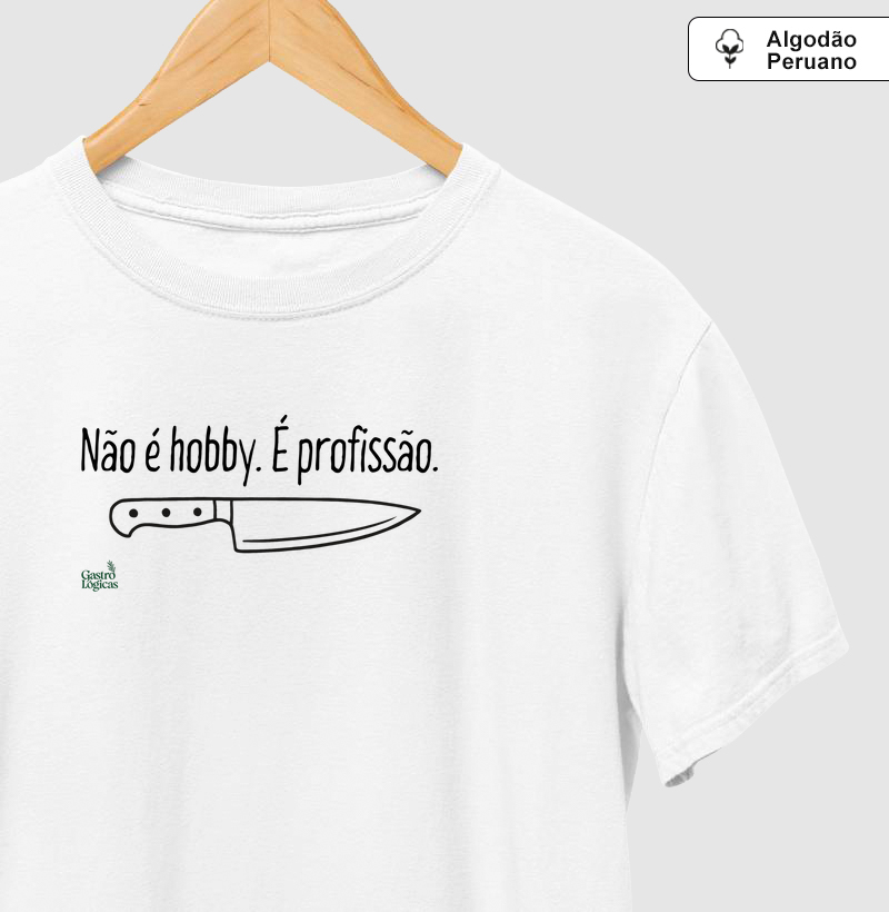 Não é hobby. É profissão.