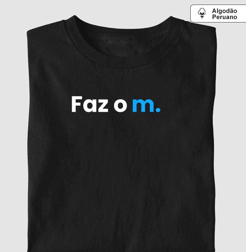 Camiseta Faz o m. - Pablo Marçal