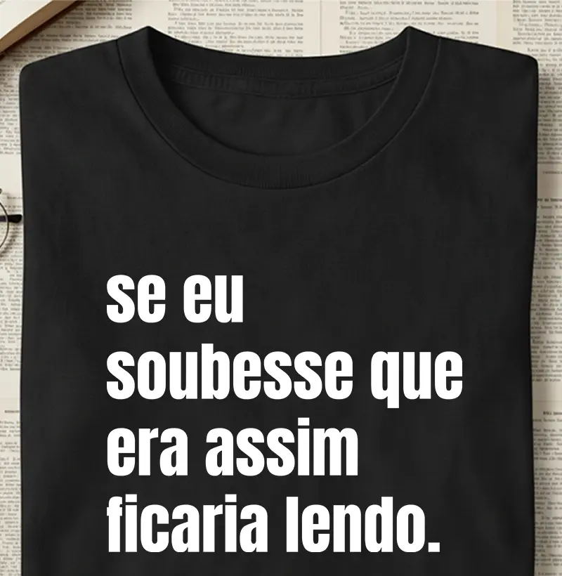 Se eu soubesse que era assim ficaria lendo.