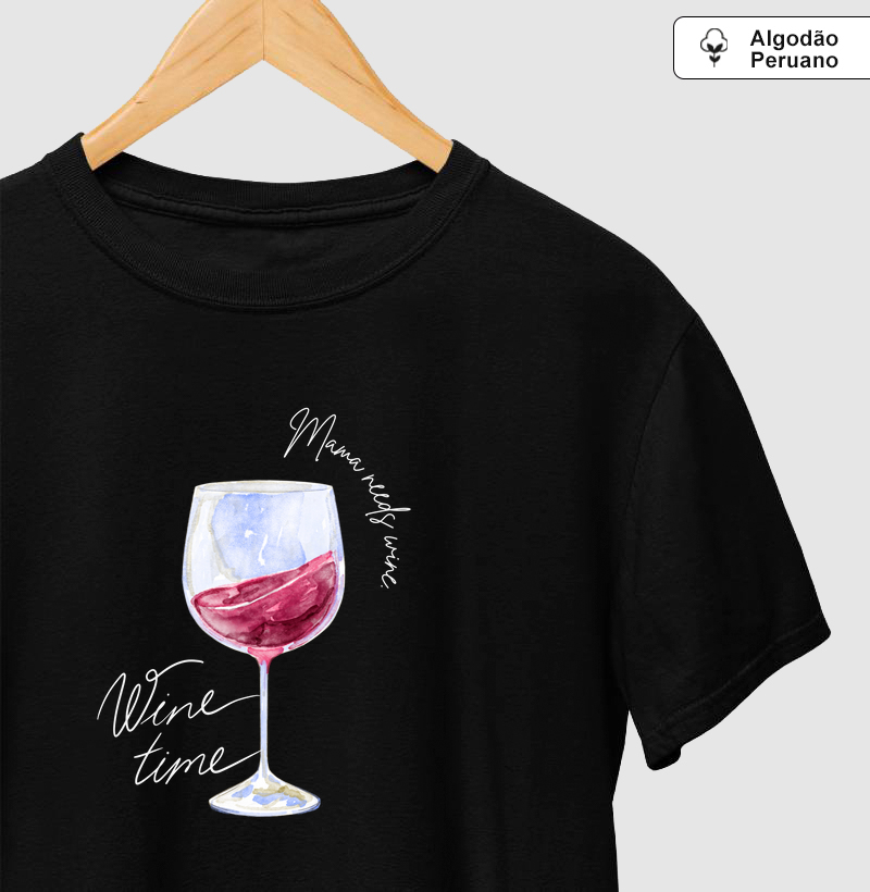 Mama Needs Wine. Wine Time