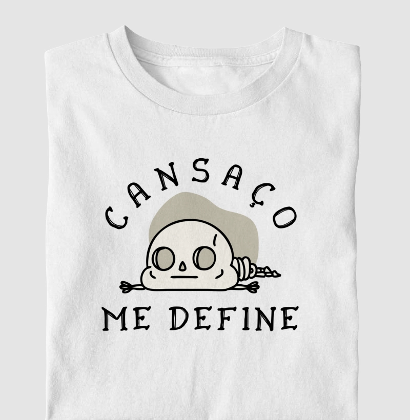CANSAÇO ME DEFINE