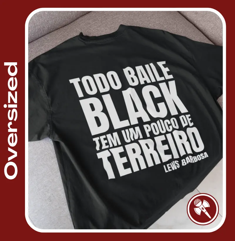 Todo Baile Black tem um pouco de Terreiro 2 - Oversized