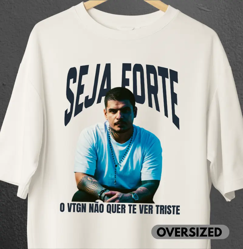 Seja Forte, o vtgn não quer te ver triste!