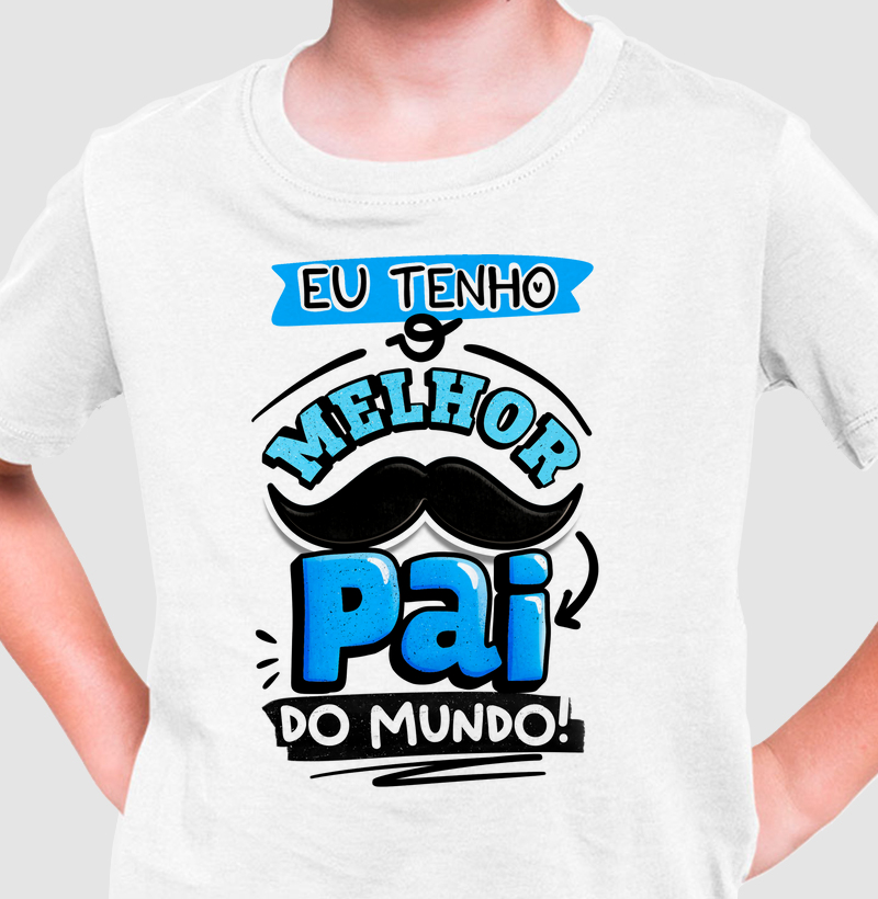 Eu Tenho o Melhor Pai do Mundo (Menino)