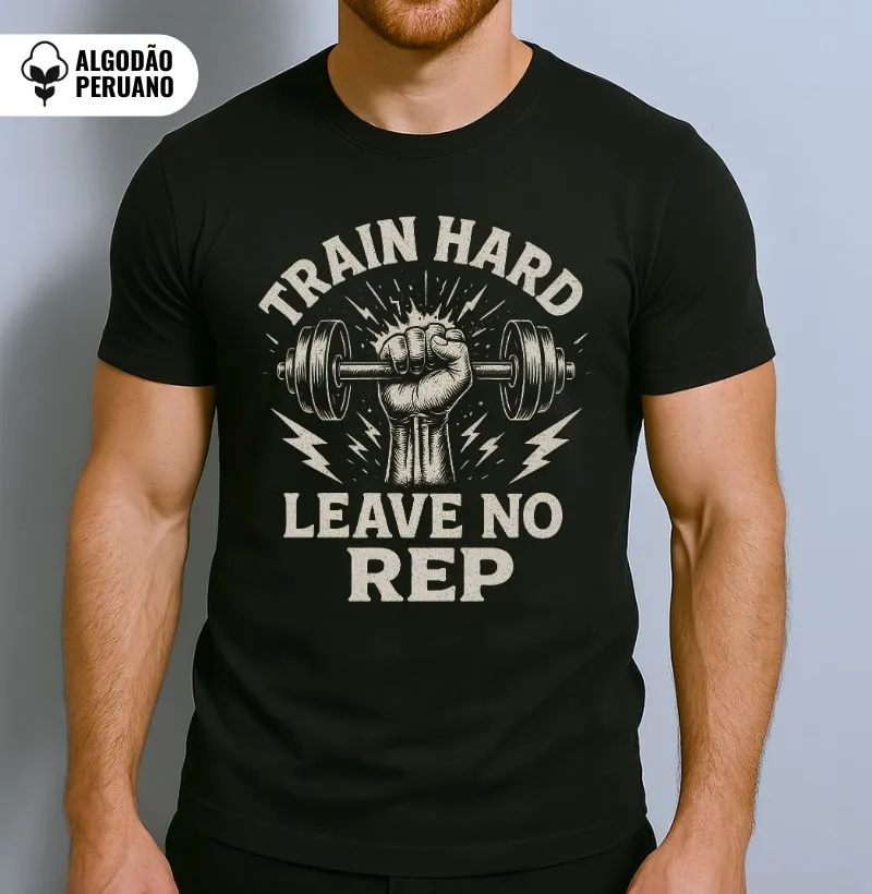 Train Hard Leave No Rep