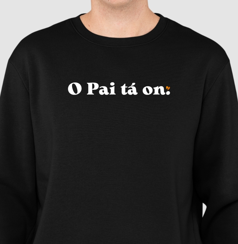 O pai tá on