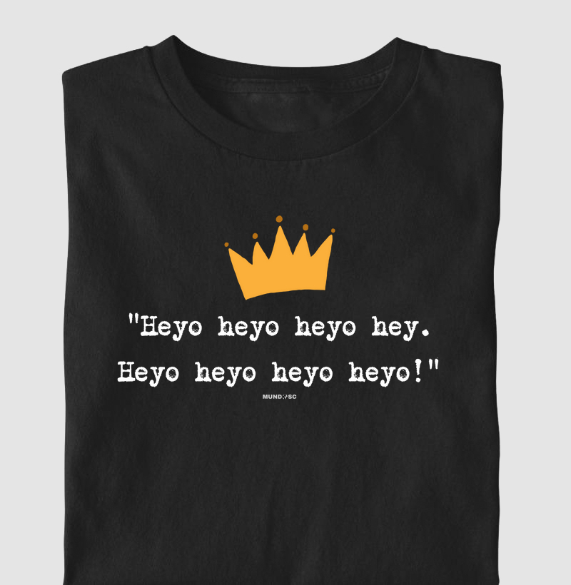 Camiseta “Heyo heyo heyo hey!” | Estilo Catarinense