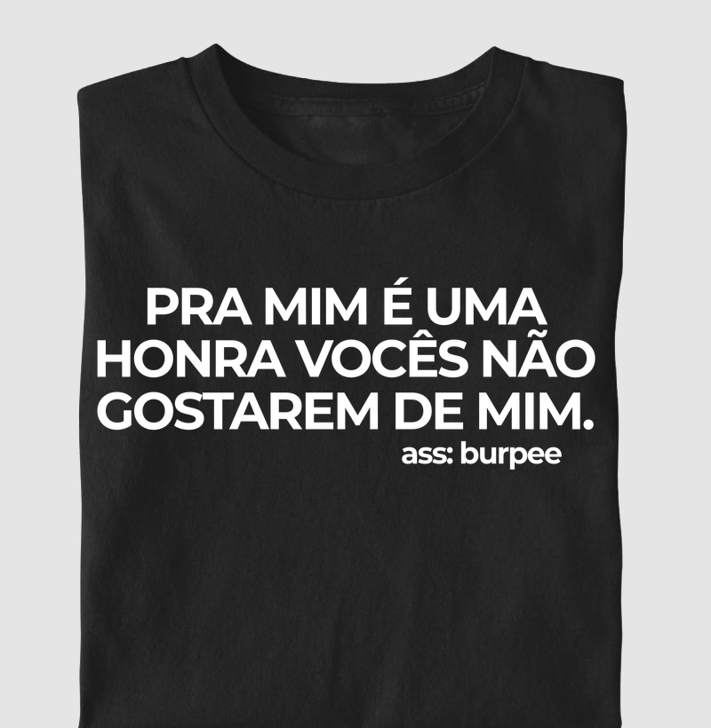 UMA HONRA VOCÊS NÃO GOSTAREM DE MIM 