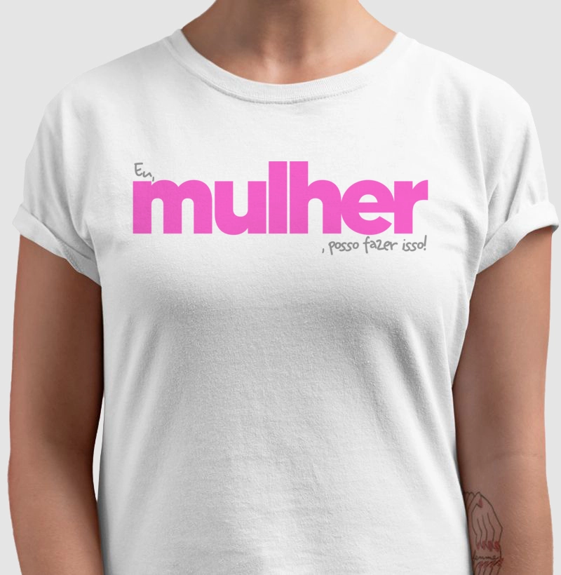 Eu, mulher, posso fazer isso!