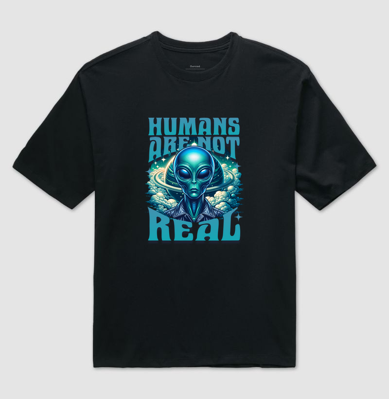 Humans Are Not Real - Camiseta Oversized