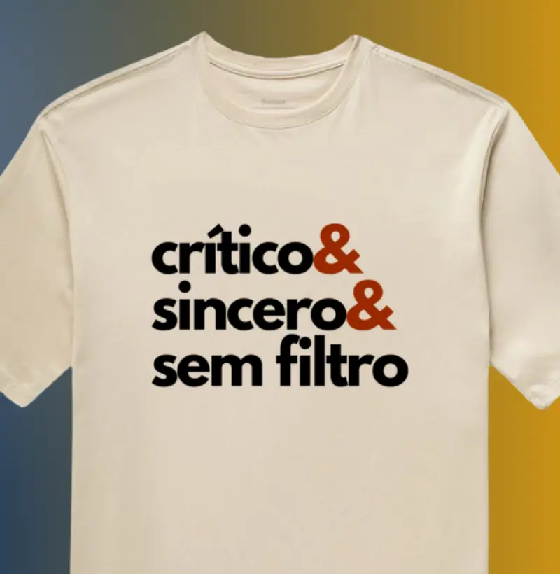 CRÍTICO & SINCERO & SEM FILTRO