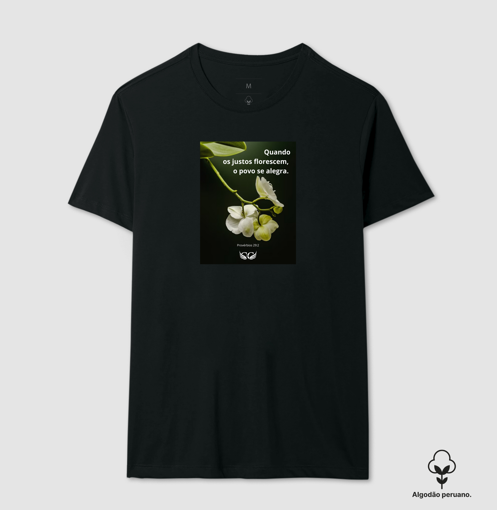 Camiseta Personalizada Quando os Justos Florescem, o Povo se Alegra. Provérbios 29.2
