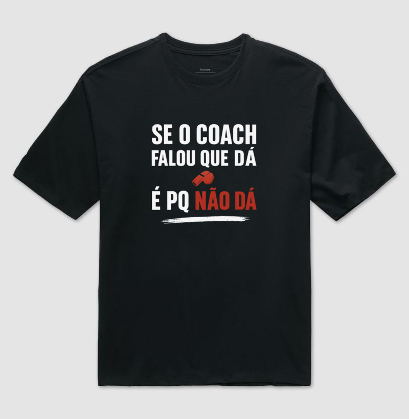 Se o Coach Falou que Dá, É Pq Não Dá!