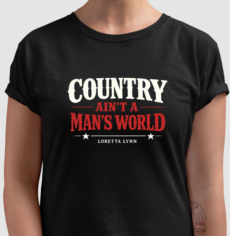 Camiseta Country Ain’t a Man’s World