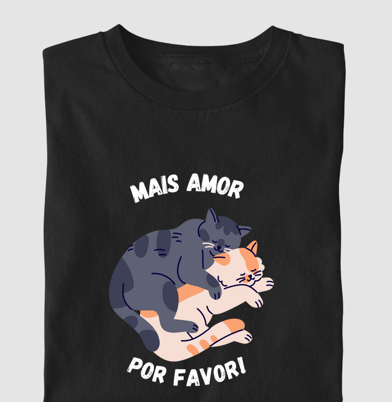 Camiseta Mais Amor, Por favor! Miau 2