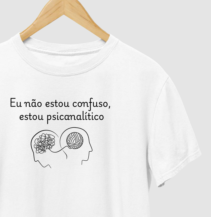 Eu não estou confuso, estou psicanalítico