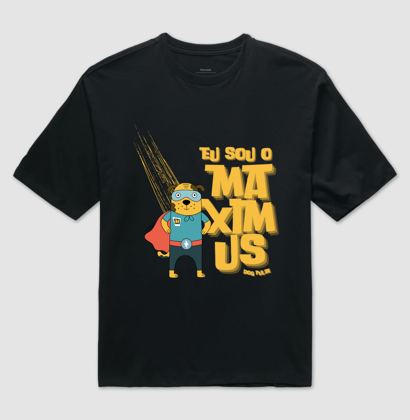 Camiseta Oversized Dog Pulse - Eu sou o Maximus