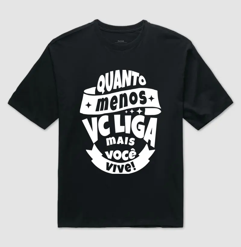 Quanto Menos Você Liga, Mais Você Vive
