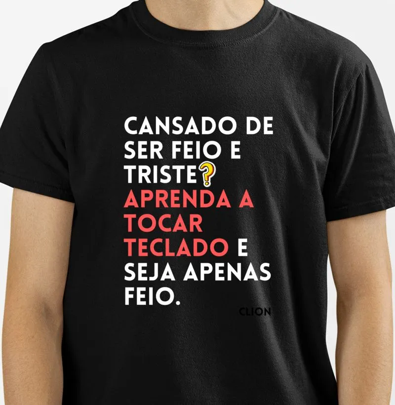 CANSADO  DE SER FEIO E TRISTE APREDA A TOCAR TECLADO E SEJA APENAS FEIO