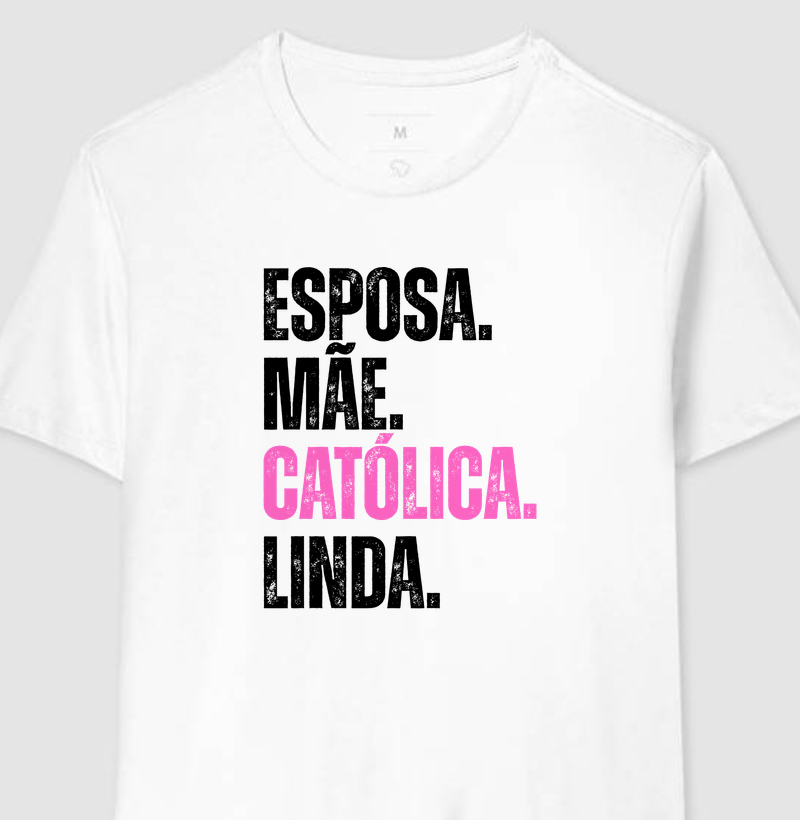 Esposa. Mãe. Católica. Linda.