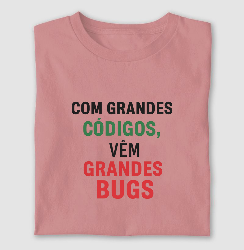 Com Grandes Códigos, Vêm Grandes Bugs