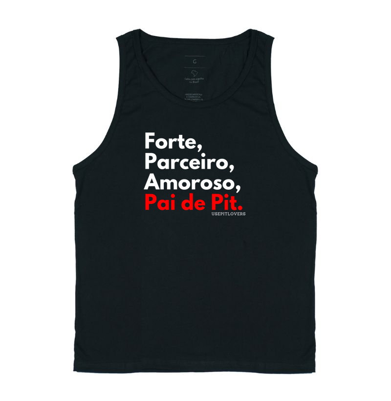 Forte, Parceiro, Amoroso, Pai de Pit.