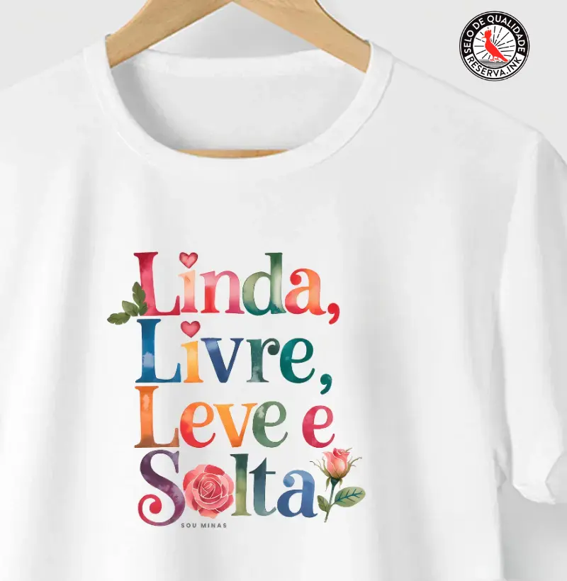 Linda, Livre, Leve e Solta! 