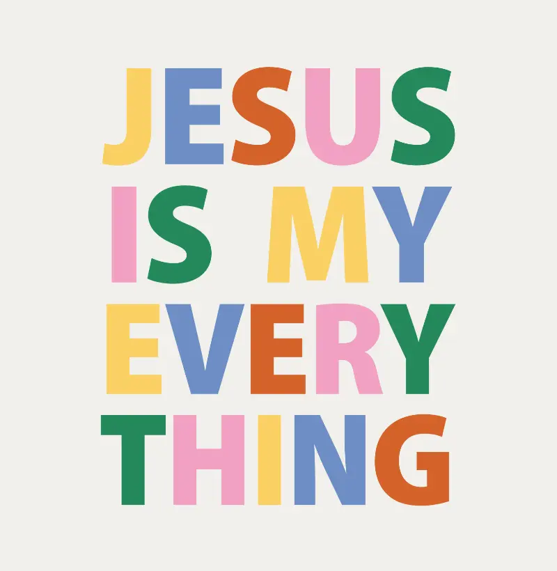 JESUS IS MY EVERYTHING