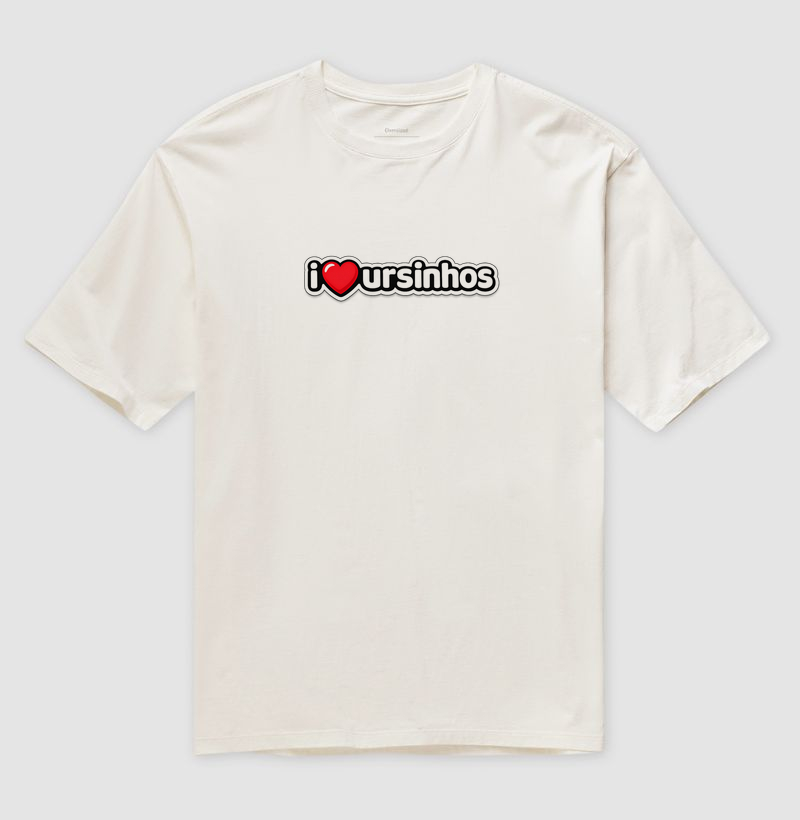 I LOVE URSINHOS