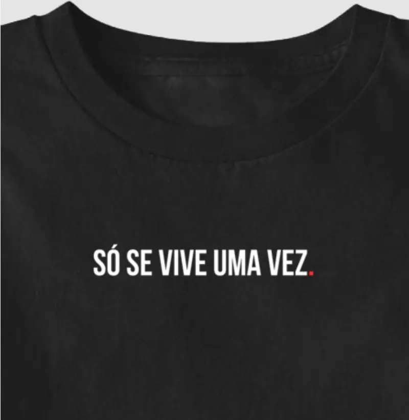 Só se vive uma vez