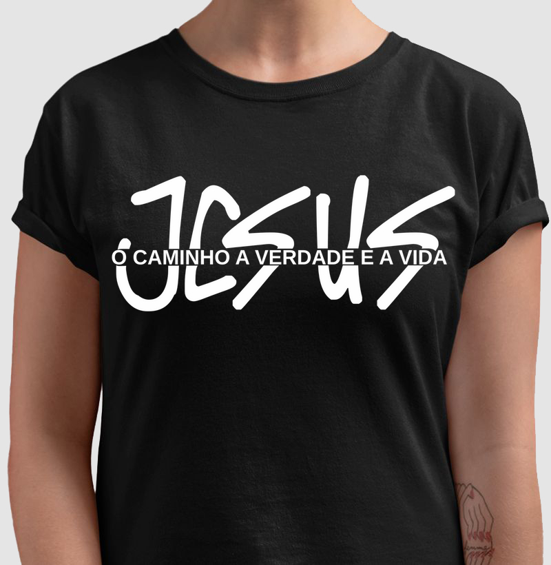 CAMISETA JESUS O CAMINHO A VERDADE E A VIDA