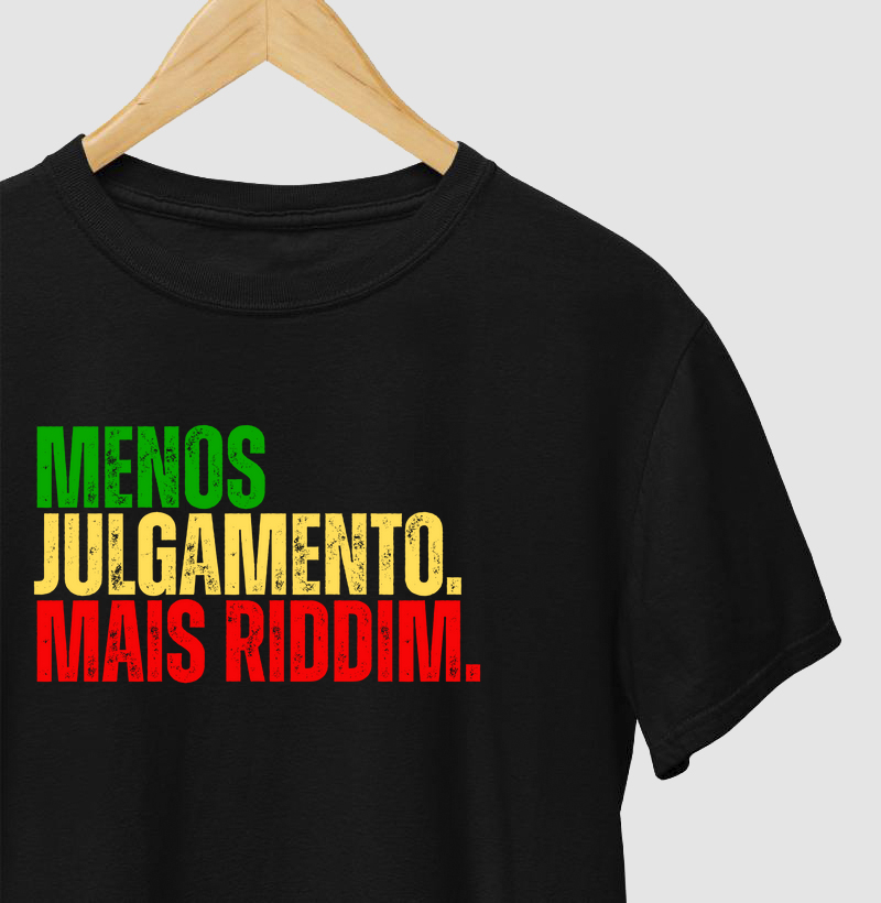 Menos julgamento. Mais Riddim.