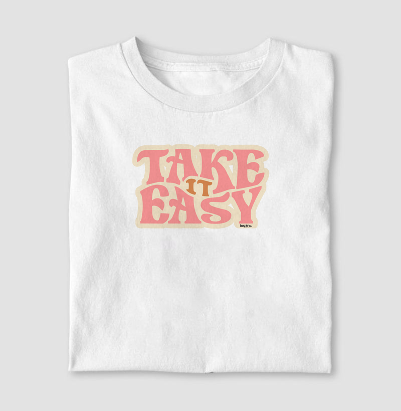 Take it easy
