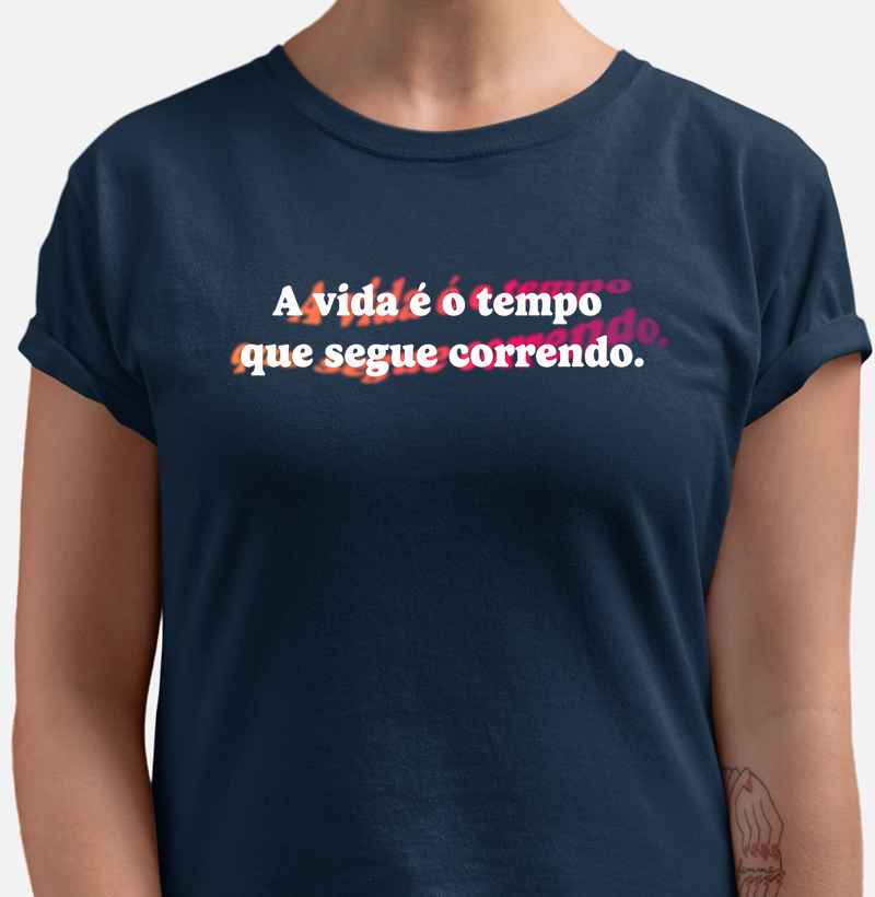 A vida é o tempo que segue correndo