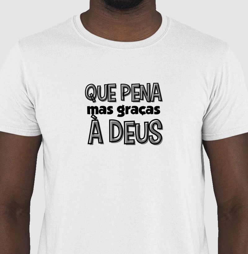 QUE PENA MAS GRAÇAS À DEUS