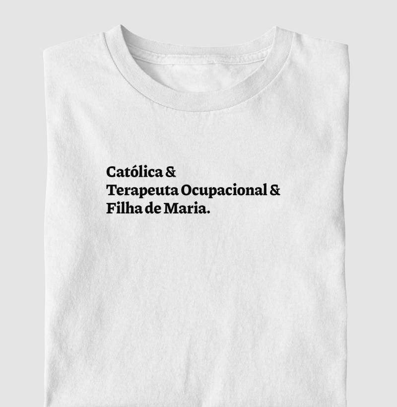 Católica & Terapeuta Ocupacional & Filha de Maria