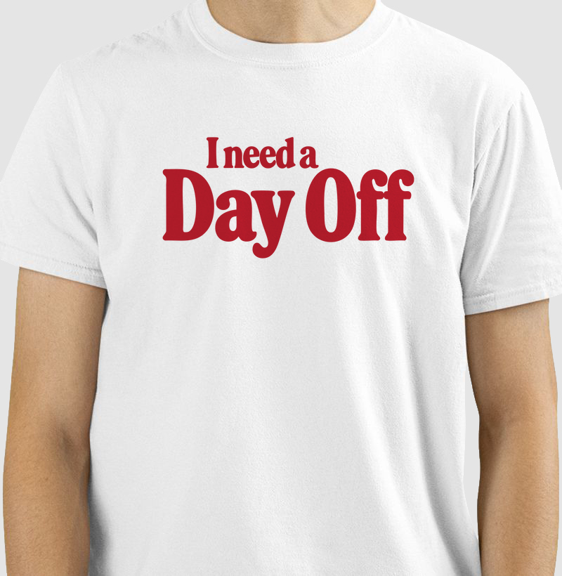 I Need A Day Off