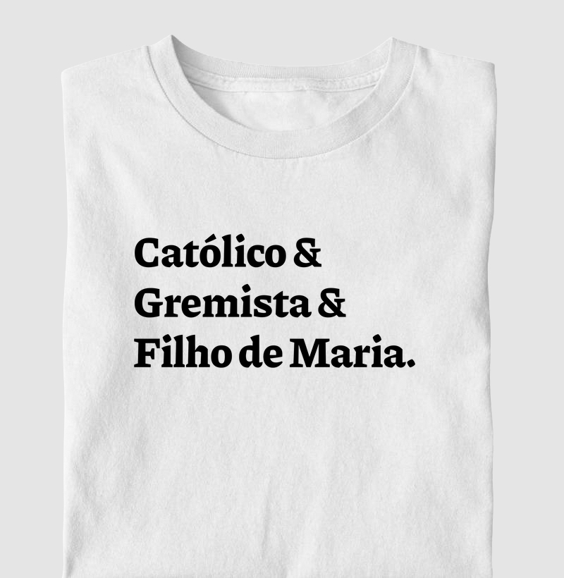Católico & Gremista & Filho de Maria
