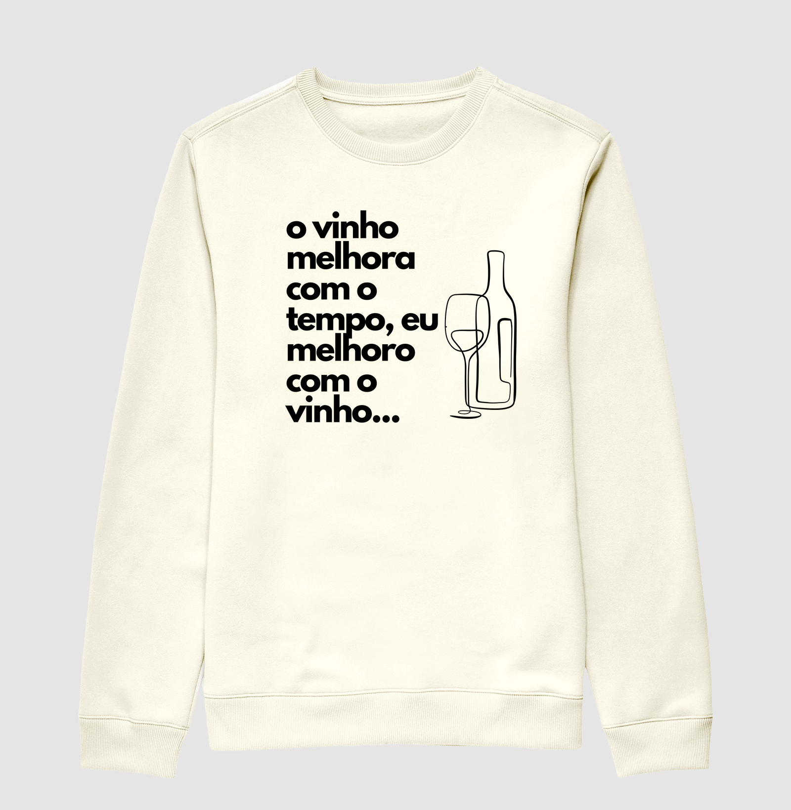 O vinho melhora com o tempo, eu melhoro com o vinho.