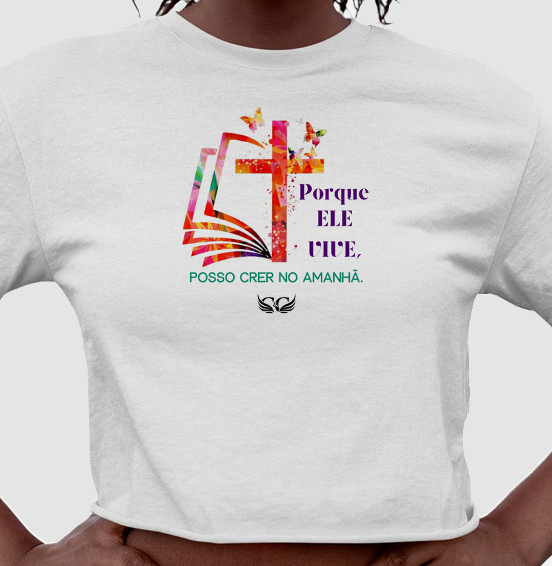 Camiseta de Páscoa Porque Ele vive