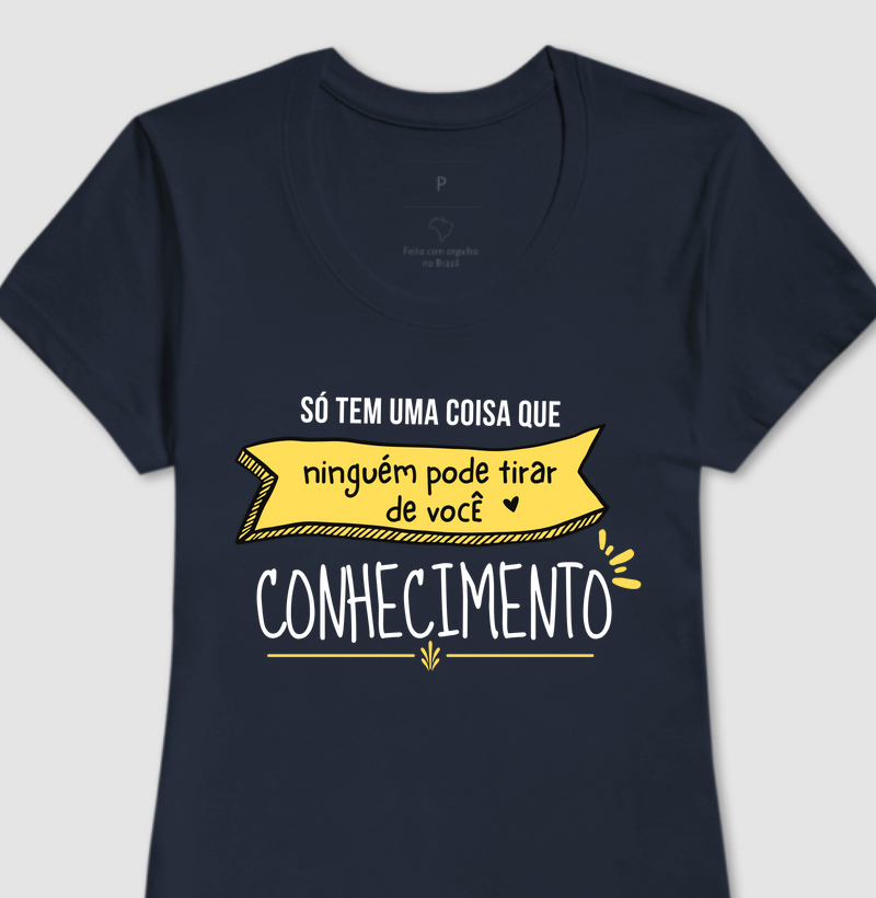 Camiseta O Que Ninguém Pode Tirar de Você