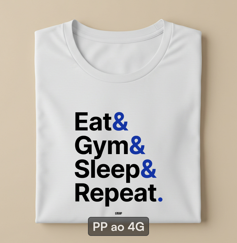 Eat & Gym & Sleep & Repeat.