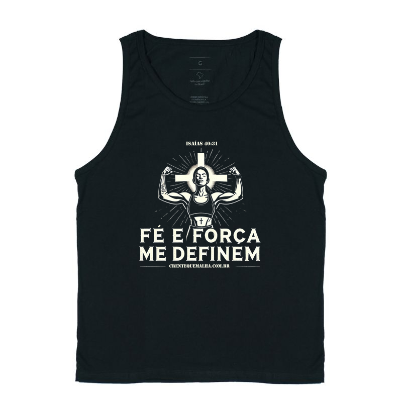 Regata 100% Algodão - Fé e Força me Definem
